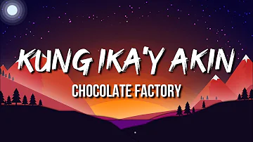 Chocolate Factory - Kung Ika'y Akin (Lyrics)