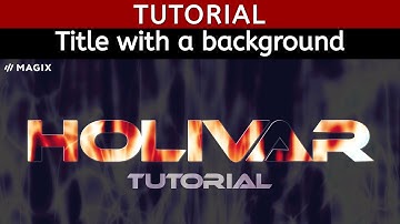 Tutorial How to create a title with a background - Magix Movie Edit Pro
