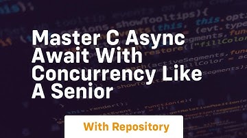 master c async await with concurrency like a senior