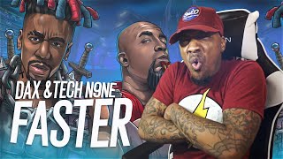 WHAT IN THE WAR ZONE! | Dax - FASTER (Feat. Tech N9ne) (REACTION!!!)