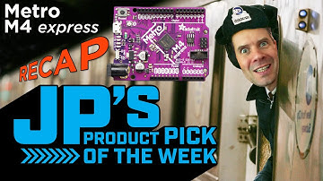 JP’s Product Pick of the Week 4/5/22 Metro M4 express RECAP @adafruit @johnedgarpark #adafruit