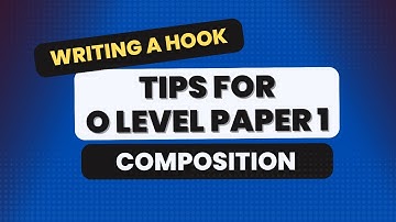 How To Write A Great Hook For Your Essay | Tips for O Level English Paper 1 Exams With Real Examples