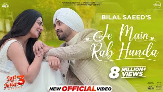 Je Main Rab Hunda | Diljit Dosanjh | Neeru Bajwa | Bilal Saeed | Jaani | Latest Punjabi Songs 2024