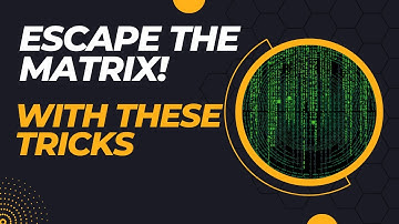 How to Escape the Matrix