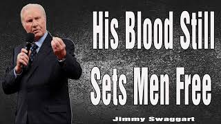 Jimmy Swaggart Preaching 2024 - His Blood Still Sets Men Free