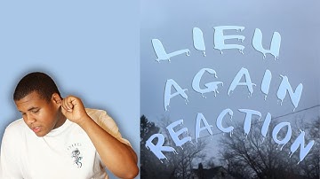 lieu - Again (REACTION)