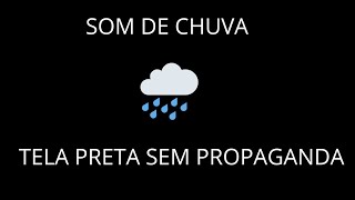 SOM DE CHUVA  PARA DORMIR  (TELA PRETA)