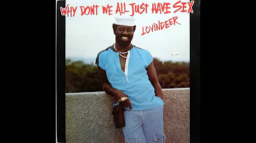 WHY DONT WE ALL JUST HAVE SEX  LOVINDEER 1988