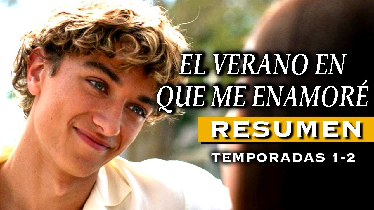 EL VERANO EN QUE ME ENAMORE | RESUMEN TODA LA SERIE (Temporada 1 y 2) EN MINUTOS