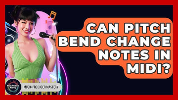 Can Pitch Bend Change Notes In MIDI? - Music Producer Mastery