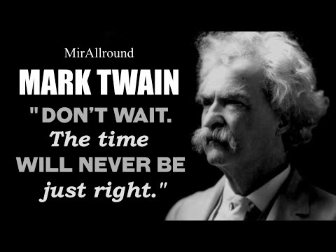 MARK TWAIN American Writer And One Of The Greatest Humorist Powerful And Life-Changing Quotes