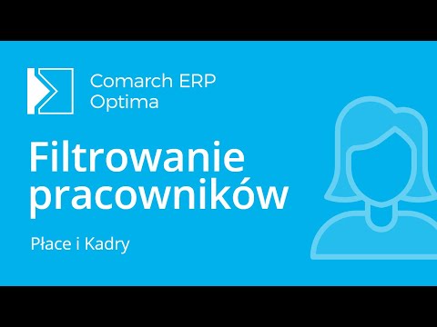 Comarch ERP Optima - Filtrowanie listy pracowników wg opisu pracownika (film z lektorem)