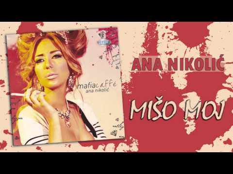 Ana Nikolic - Miso moj - (Audio 2010) HD