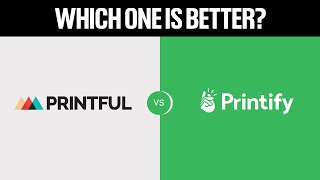 Printful vs. Printify - Which One Is Better (Full Comparison )
