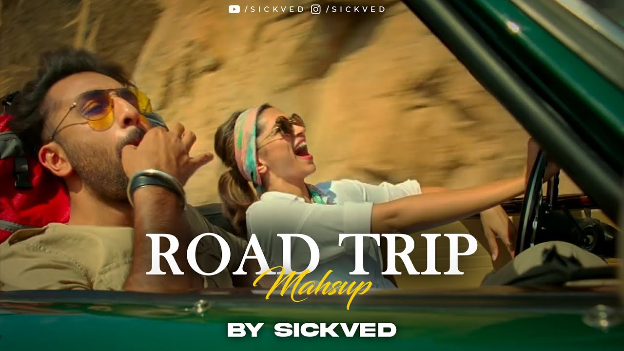 Road Trip Mashup  SICKVED  Ranbir Kapoor  Deepika Padukone  Lucky Ali  Mohit Chauhan