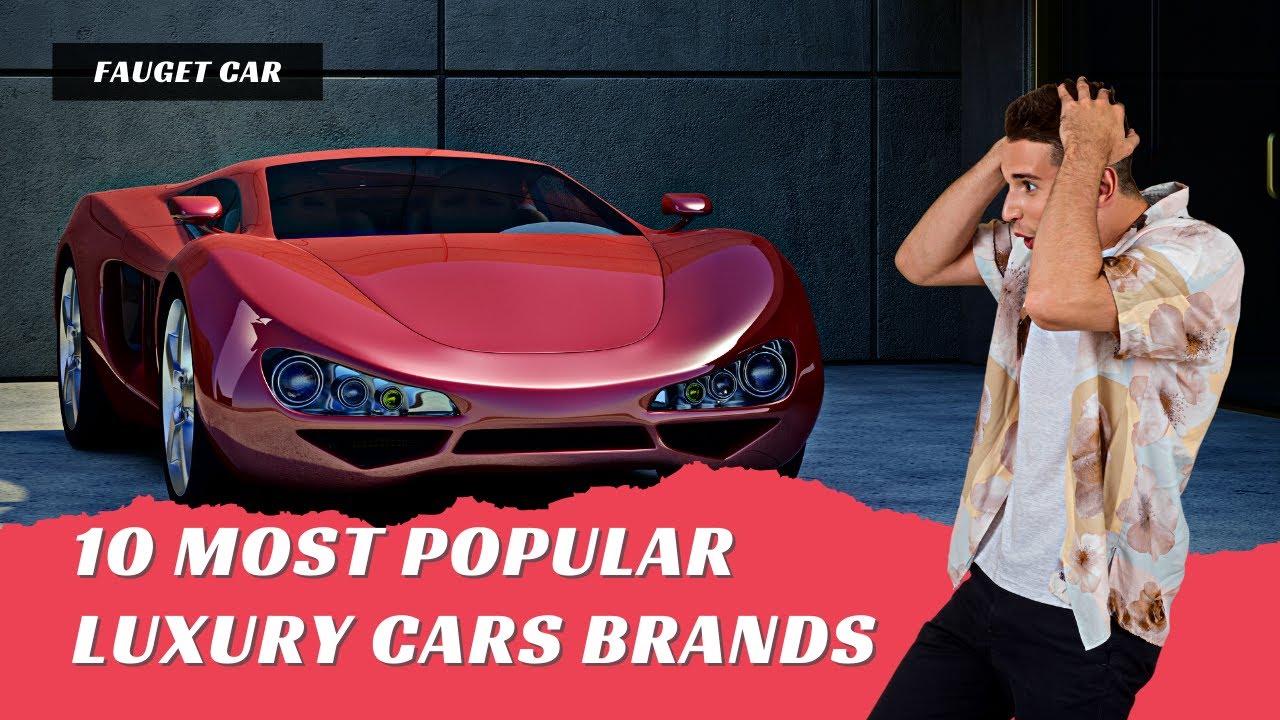 The 10 Most Popular Luxury Car Brands YouTube