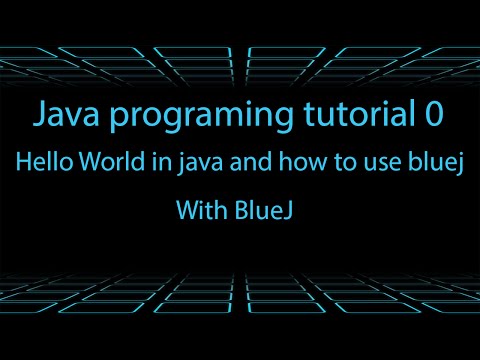 Hello World in java and how to use bluej  tutorial 0