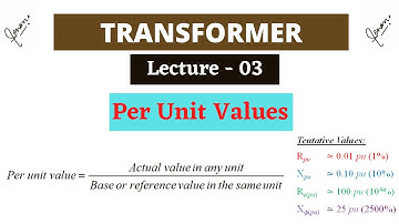 Transformer Lecture - 03 I Per unit Values I Senan Academy