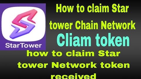 How to claim Star tower Network token and add to in wallet