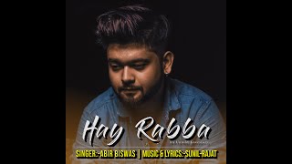 Hay Rabba | Announcement | Abir Biswas | Sunil-Rajat | New Hindi Original Song 2019