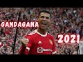 Cristiano ronaldo  gandagana remix  best skills and goals  2021