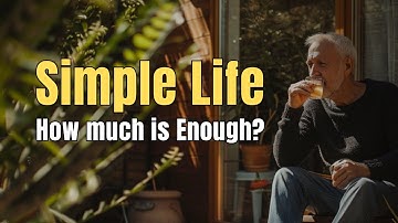 Why Live a Simple Life? The Power of Enough