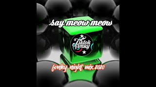 Dj say meow meow fvnky night mix ( korean version ) 2020 || Reva indo