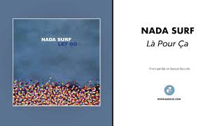 Nada Surf - &quot;Là Pour Ça&quot; (Official Audio)