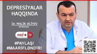 Depresiya nedir (Depresiyalar haqqinda) - Dr Malik Eliyev Nevroloq MedplusTV Resimi
