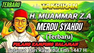 TERHARU !! GEMA TAKBIR Merdu LEGEND H. Muammar ZA Merdu Syahdu | Idul Fitri 2026/1447 H di Kampung