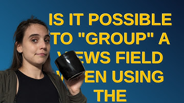 Drupal: Is it possible to "group" a Views field when using the "Content" display format?