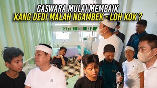 KANG DEDI NGAMBEK SAMA CASWARA-SAAT KESEHATANNYA MULAI MEMBAIK-KENAPA YA ?