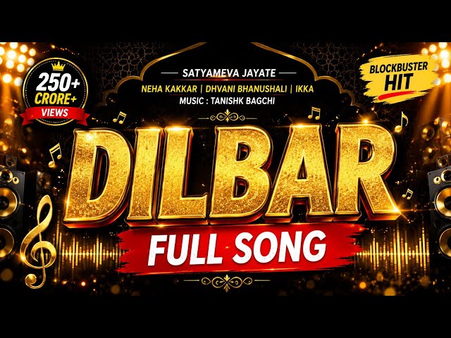 DILBAR Full Song | Satyameva Jayate | Neha Kakkar | Dhvani Bhanushali | Ikka