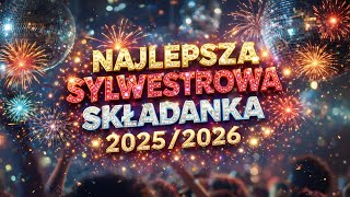 SYLWESTROWO NOWOROCZNA SKŁADANKA 🥳 🍾 Sylwestrowy Mix Taneczny Nowość 2025/2026 | Przebojowe Lata 🥂