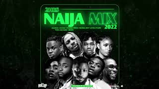 Official Naija Mix 2022 | 2Hrs | Afrobeats | Wizkid | Burna Boy | Fireboy DML | Arya Starr | Rema