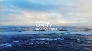 DJ Unity Slow Remix - Alan Walker | BUDi M29 Remix
