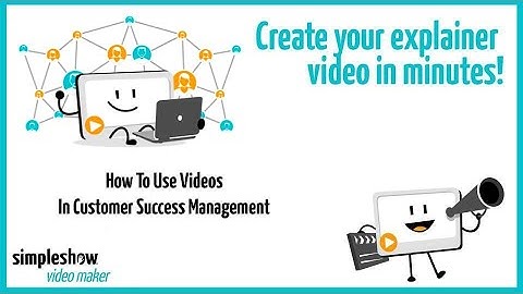 How To Use Videos In Customer Success Managament - simpleshow video maker