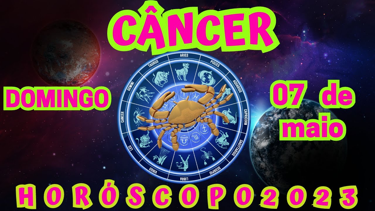 HOROSCOPO DE CANCER HOJE DOMINGO 07 05 2023 PREVISÕES ASTROLÓGICAS PARA O SIGNO DE CANCER YouTube HOROSCOPO DE CANCER HOJE DOMINGO 07 05 2023 PREVISÕES ASTROLÓGICAS PARA O SIGNO DE CANCER YouTube