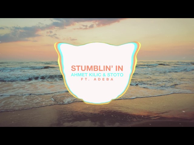 Ahmet Kilic & Stoto ft.  Adeba - Stumblin In (Original Mix) class=
