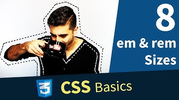 CSS Tutorial — EM & REM, Relative Sizes (8/13)