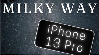 How to Photograph the Milky Way with an iPhone 13 Pro TUTORIAL