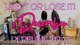 Use It OR Lose It! December Perfume Tray! Perfumes I Don&#39;t Reach For🫣