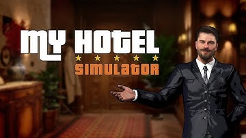 My Hotel Simulator | Part 1 | GamePlay PC