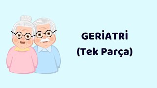 Geriatri Eğitim Videosu (Tek Parça) (Örnek Video 11)