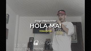 Diego Villacis DVM - Hola Ma! (Letra/Lyrics)