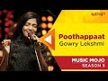 Poothappaat - Gowry Lekshmi - Music Mojo Season 5 - Kappa TV