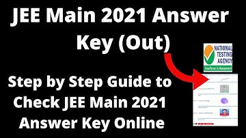 JEE Main 2021 Answer Key (Out) - How to Check JEE Main 2021 Feb. Session Offical Answer Key Online