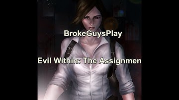 BrokeGuysPlay | Evil Within The Assignment P1 "That Booty!"