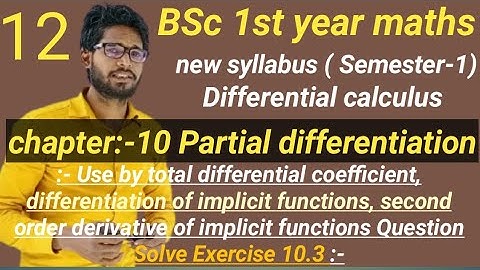 BSc 1st year maths Semester 1st | chapter 10 Partial differentiation | Exercise 10.3  Question Solve