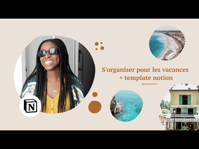 Comment s'organiser au mieux pour les vacances ?